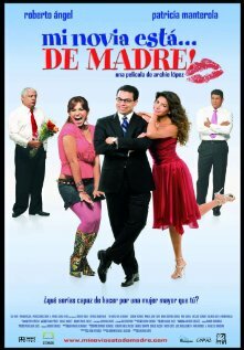 Mi novia está... de madre! (2007)